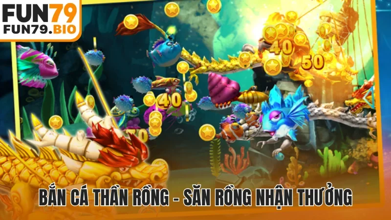 Bắn cá Thần Rồng