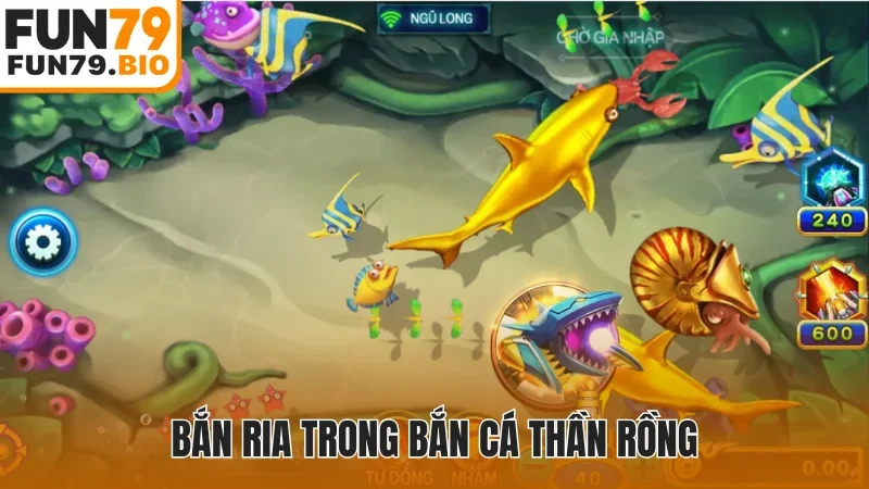 Bắn ria trong bắn cá Thần Rồng