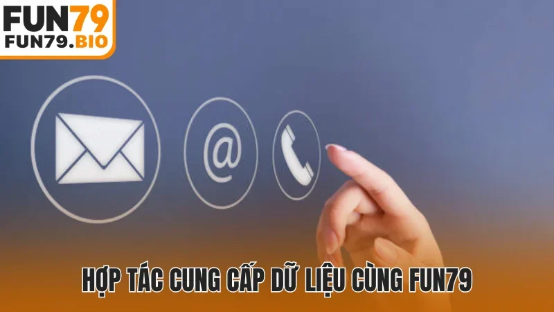 Hợp tác cung cấp dữ liệu cùng Fun79