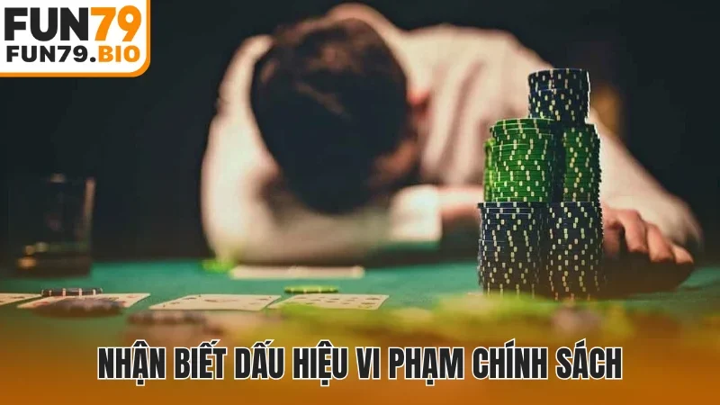 Nhận biết dấu hiệu vi phạm chính sách