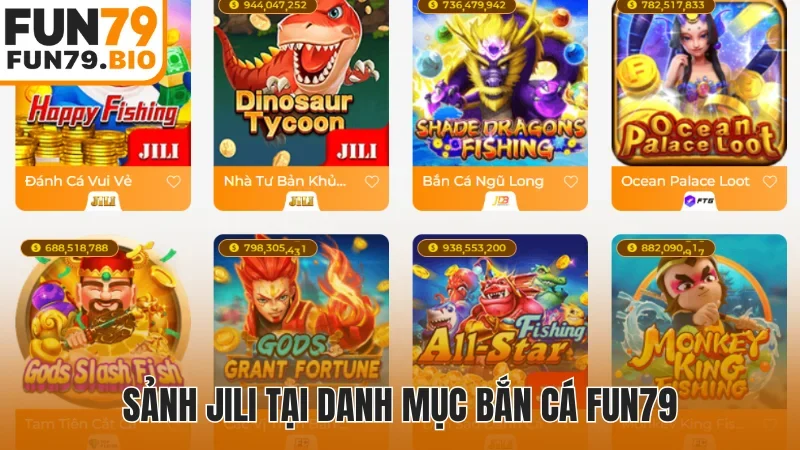 Sảnh Jili tại danh mục bắn cá Fun79