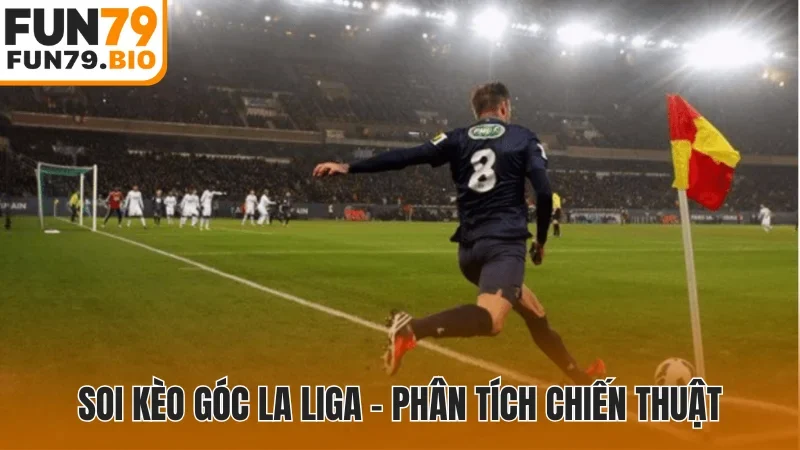 Soi kèo góc La Liga