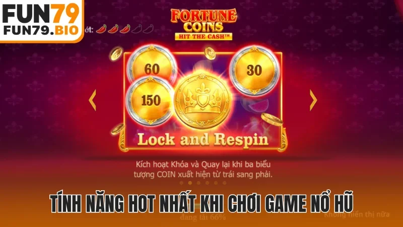 Tính năng hot nhất khi chơi game nổ hũ